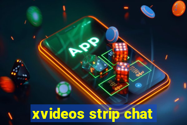 xvideos strip chat